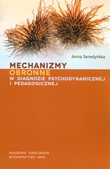 Anna Seredyńska, Mechanizmy obronne w diagnozie psychodynamicznej i pedagogicznej